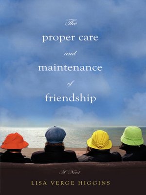 The Proper Care and Maintenance of Friendship - ebook